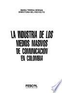 libro La Industria De Los Medios Masivos De Comunicación En Colombia